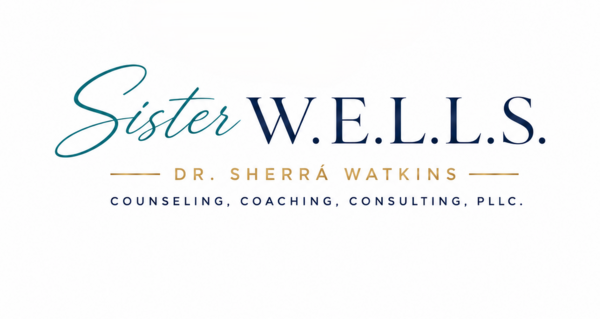 Sister WELLS Counseling, Coaching & Consulting, PLLC